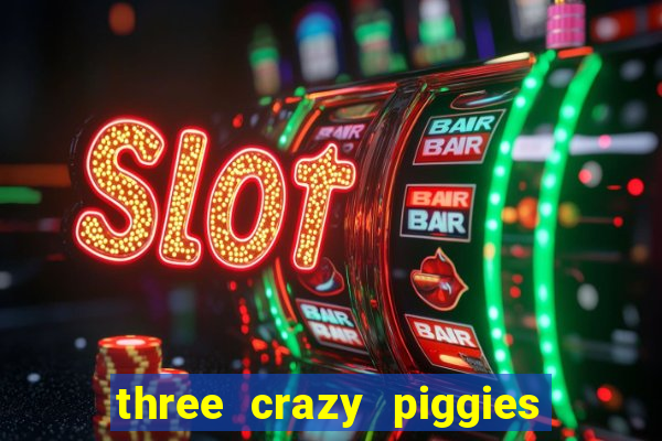 three crazy piggies onde jogar